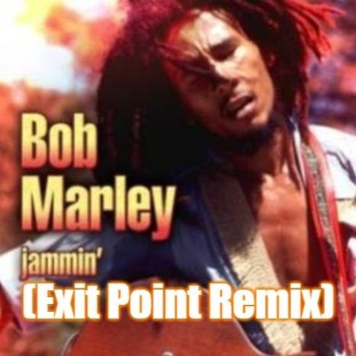 Bob Marley & The Wailers - Jammin (Exit Point Remix) (Free 320)