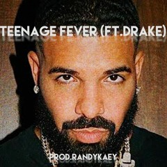 Teenage Fever (Ft.Drake)