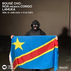 Bougé Cho : Noa présente Congo Lamuka - 07 Juin 2024