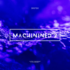 Machinined 2 "Its Deep"