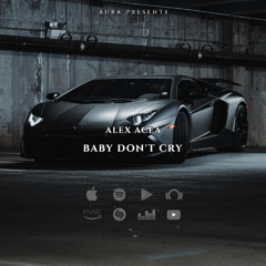 ALEX ACEA - Baby Don't Cry (Original Mix)