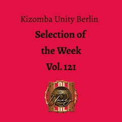 Kizomba Unity Berlin by DJ Fabinho FM - Selection of the Week Vol. 121