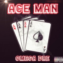 Ace Man (Prod. by Omega Dre)