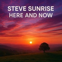 Steve Sunrise - Here And Now (Extended Mix