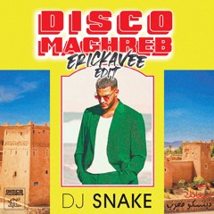 DJ Snake - Disco Maghreb [ErickaVee Edit] (Supported by ETC! ETC!)