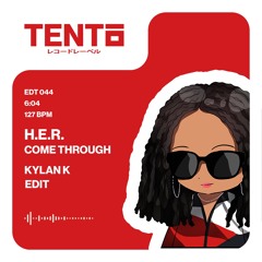 H.E.R. - Come Through (Kylan K Edit)