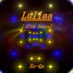 Lullaa [Club Dance]