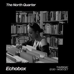 The North Quarter #35 - Lenzman & Vanity Roxane // Echobox Radio 29/08/24