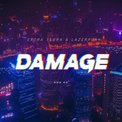 Damage [feat. Extra Terra]