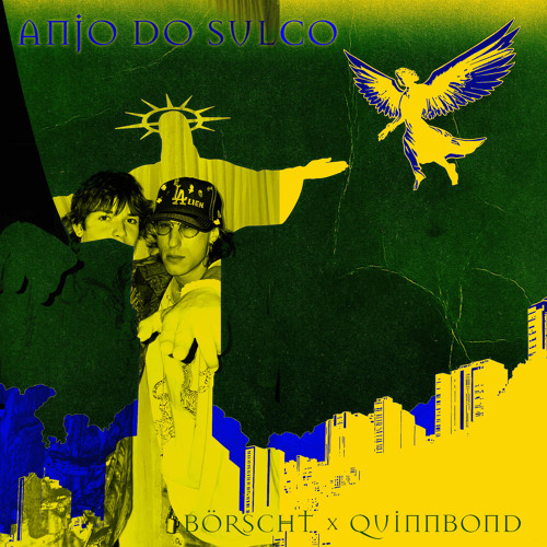 Anjo Do Sulco - Börscht X Quinnbond