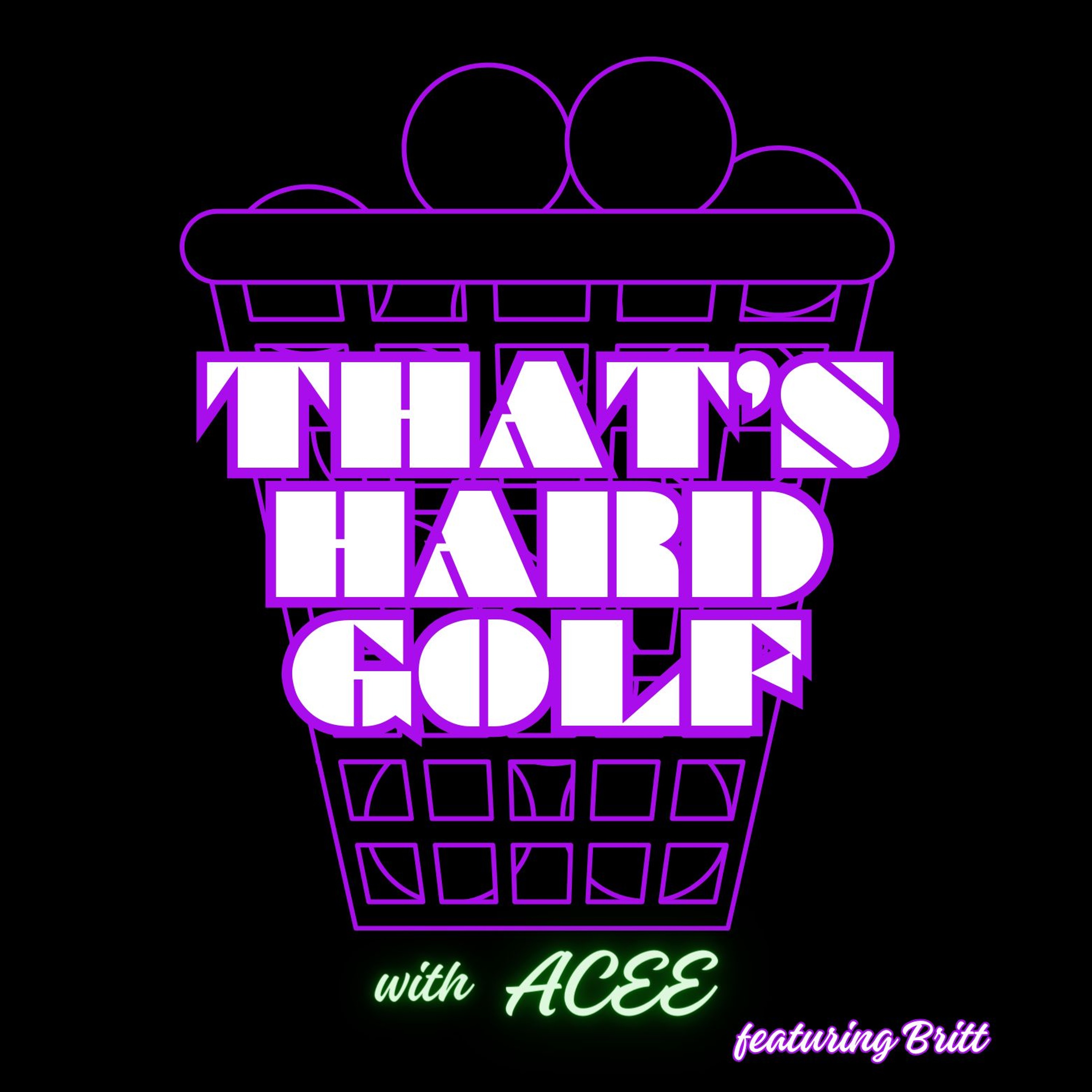 HOLE 10 - ATTENDING YOUR FIRST PGA TOURNAMENT - THAT'S HARD GOLF episode artwork