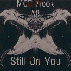 “Still On You” Ft. AB ON THE SCENE (Prod. prod level)