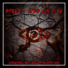 SPEED - Eyes on Fire (Original By: Blue Fundation)