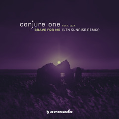 Conjure One feat. Jeza - Brave For Me (LTN Sunrise Remix)