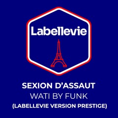 Sexion d'Assaut  - Wati by Funk (Labellevie Version Prestige)