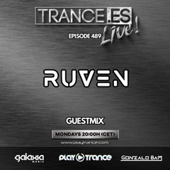 Gonzalo Bam pres. Trance.es Live 489 (RUVEN Guestmix)