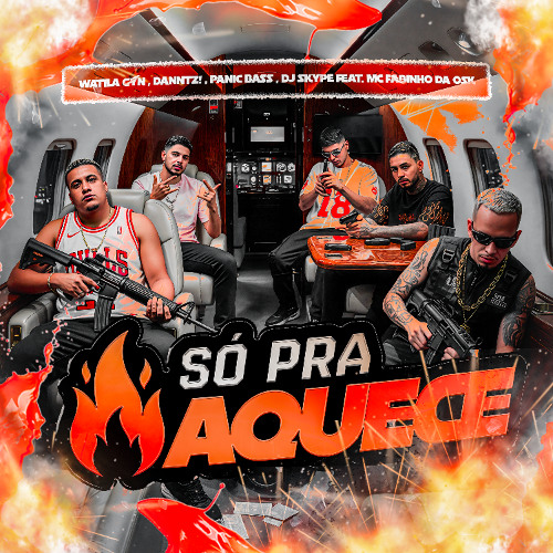 PANIC DANNTZ SKYPE WATILA GYN Feat. Fabin Osk - Só Pra Aquecer V2