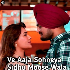 Ve Aaja Sohneya - Sidhu Yield