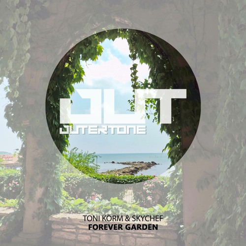 Toni Körm & SkyChef  - Forever Garden [Outertone Free Release]