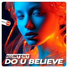 Illintent - Do U Believe (DNZ RECORDS)