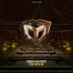 Luxho & Deliriouz - Stay With Me