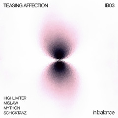 SYN Premiere: Schicktanz - Teasing Affection (HIGHLIMITER Remix) [IB03]