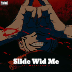 slide wid me