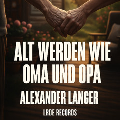 Alt werden wie Oma und Opa