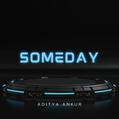 Someday - Aditya Ankur