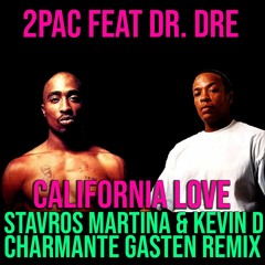 2pac feat Dr. Dre - California Love (Stavros Martina,  Kevin D & Charmante Gasten Remix)