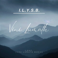 LANY - ILYSB (Vini Lumath house remix)
