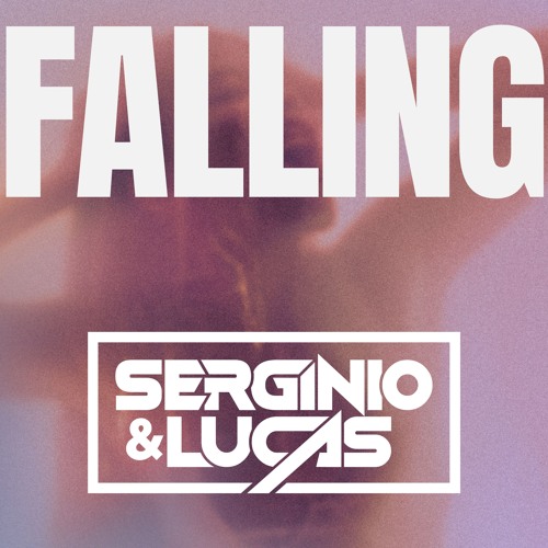 SERGINIO & LUCAS - FALLING