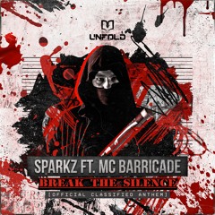Sparkz & MC Barricade - Break The Silence (Official Classified Anthem)