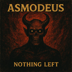 ASMODEUS X NOTHING LEFT (MASHUP)