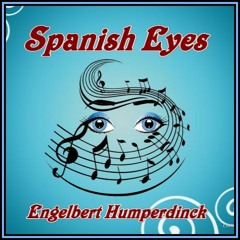 SPANISH  EYES (Engelbert Humperdinck) cover version