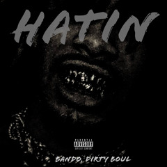 Bando, Dirty Boul - Hatin
