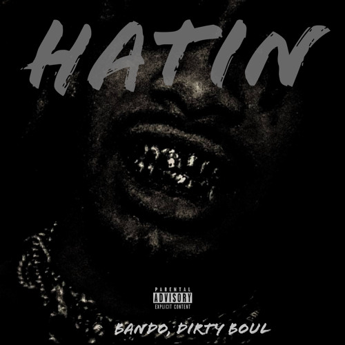 Bando, Dirty Boul - Hatin