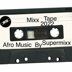 AFRO BEATZ HIT MIX TAPE BY SUPERMIXX