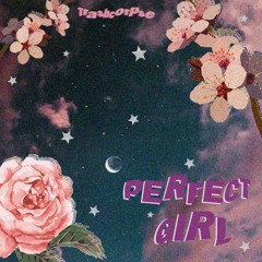 Perfect Girl (Out on spotify)