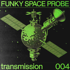 Funky Space Probe | Transmission 004 - The Scattered Disc | Funky House & Disco Mix
