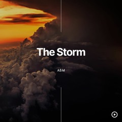 The Storm [SoundCloud Exclusive]