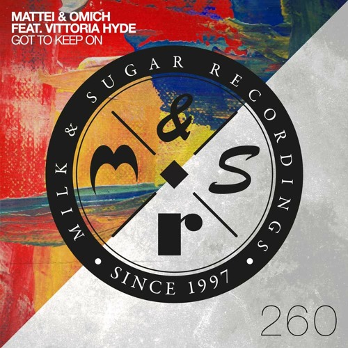 Mattei & Omich Feat. Vittoria Hyde - Got To Keep On (Radio Edit)