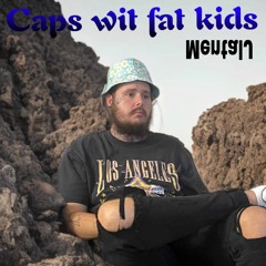Caps wit fat kids