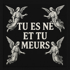 track unsigned Tu es né, et tu meurs