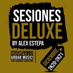 NAVIDAD 2K20 - 2K21 ALEX ESTEPA SESIONES DELUXE