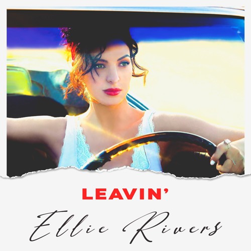 ELLIE RIVERS - "Leavin'"