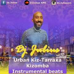 Live Session Dj Julius 08-05-2020 Urban Kiz Tarraxa Kizomba Instrumental Beats