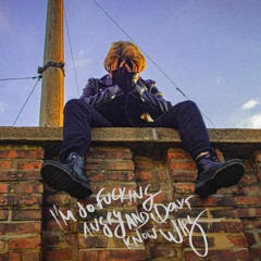 I´m so fucking angry and I don´t know why