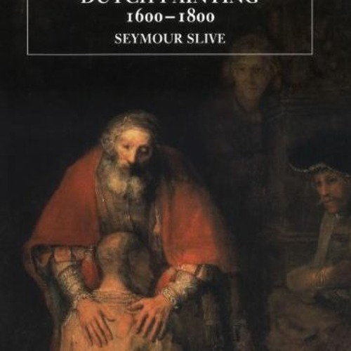 free PDF ☑️ Dutch Painting, 1600-1800 (The Yale University Press Pelican History of A