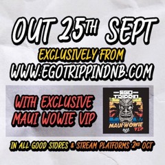 Ego Trippin - Maui Wowie VIP